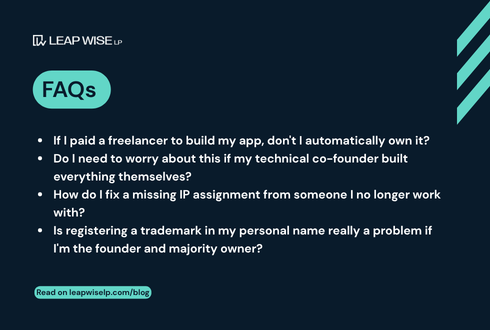 FAQs on Who Owns Your Startup's IP? Why This Question Decides Deals